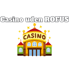 Online Casino Uden ROFUS Spil Uden Begrænsninger -2090851229 Online Casino Uden ROFUS Spil Uden Begrænsninger -2090851229